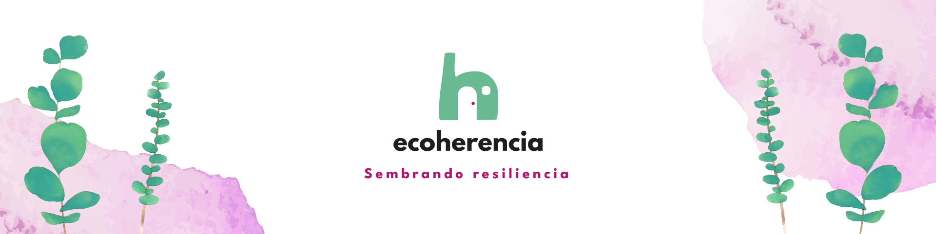 Ecoherencia, sembrando resilencia Ecoherencia, sembrando resilencia